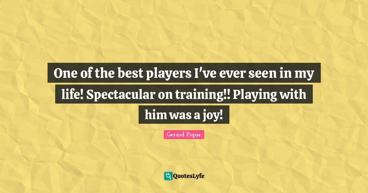 One of the best players I've ever seen in my life! Spectacular on training!! Playing with him was a joy!