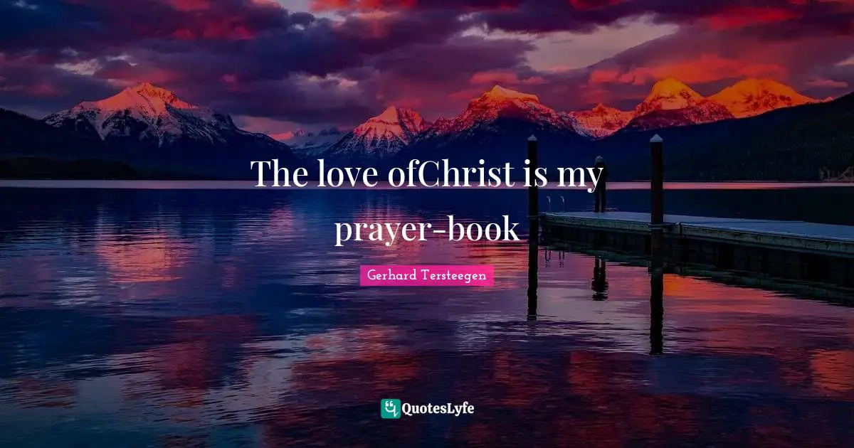 The love ofChrist is my prayer-book