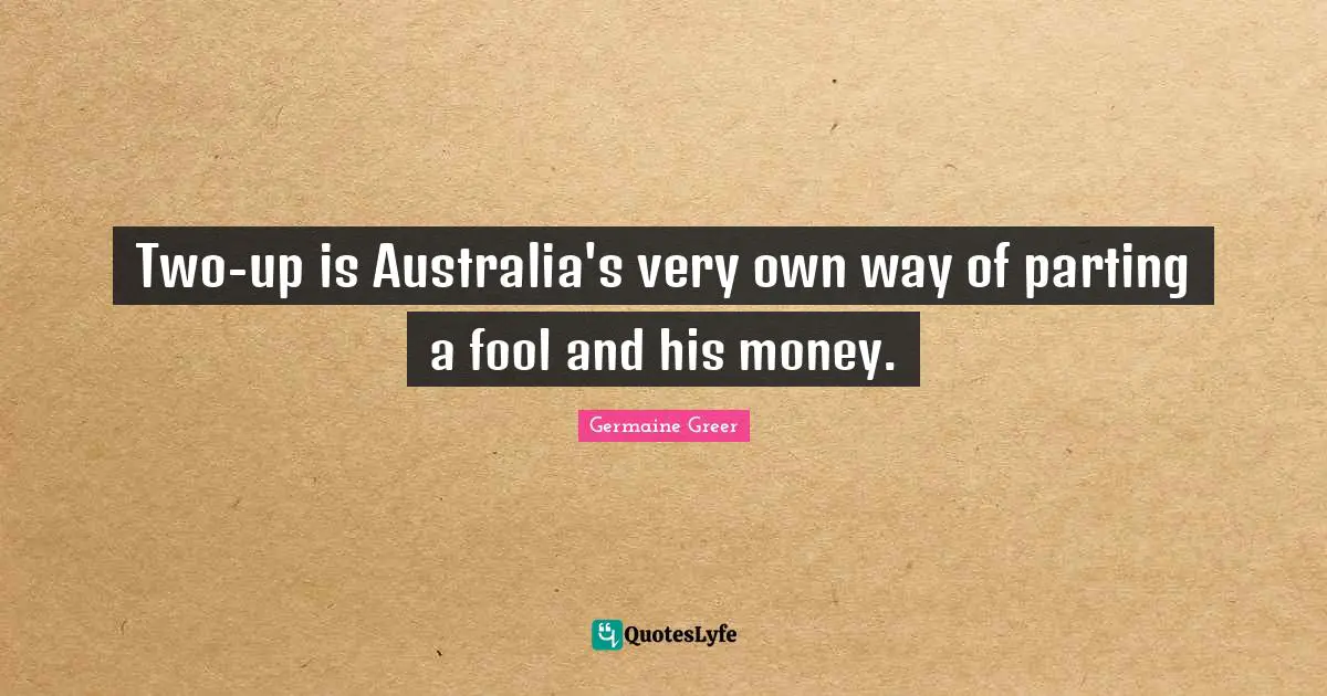 Two-up is Australia's very own way of parting a fool and his money.