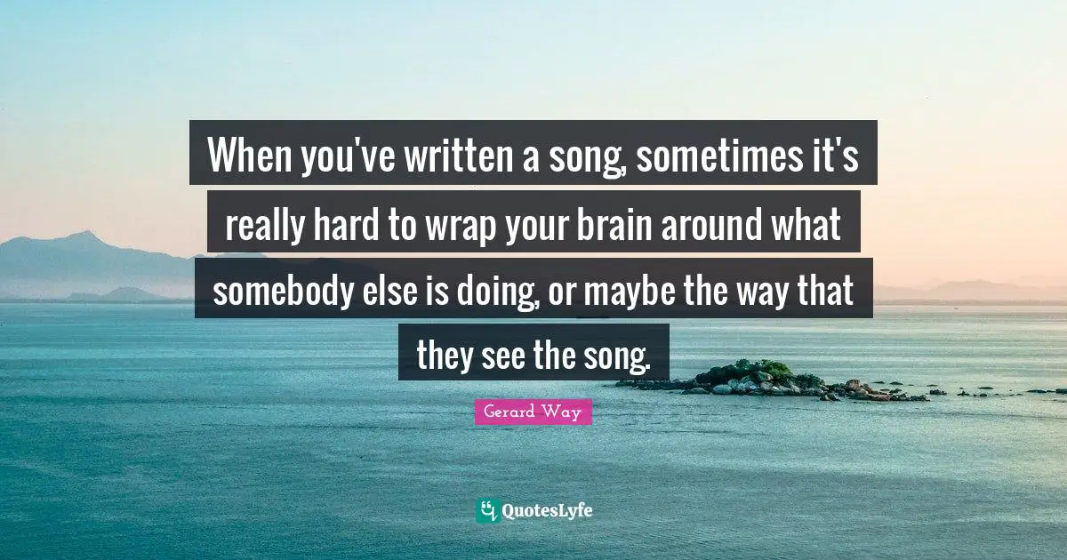 When you've written a song, sometimes it's really hard to wrap your brain around what somebody else is doing, or maybe the way that they see the song.