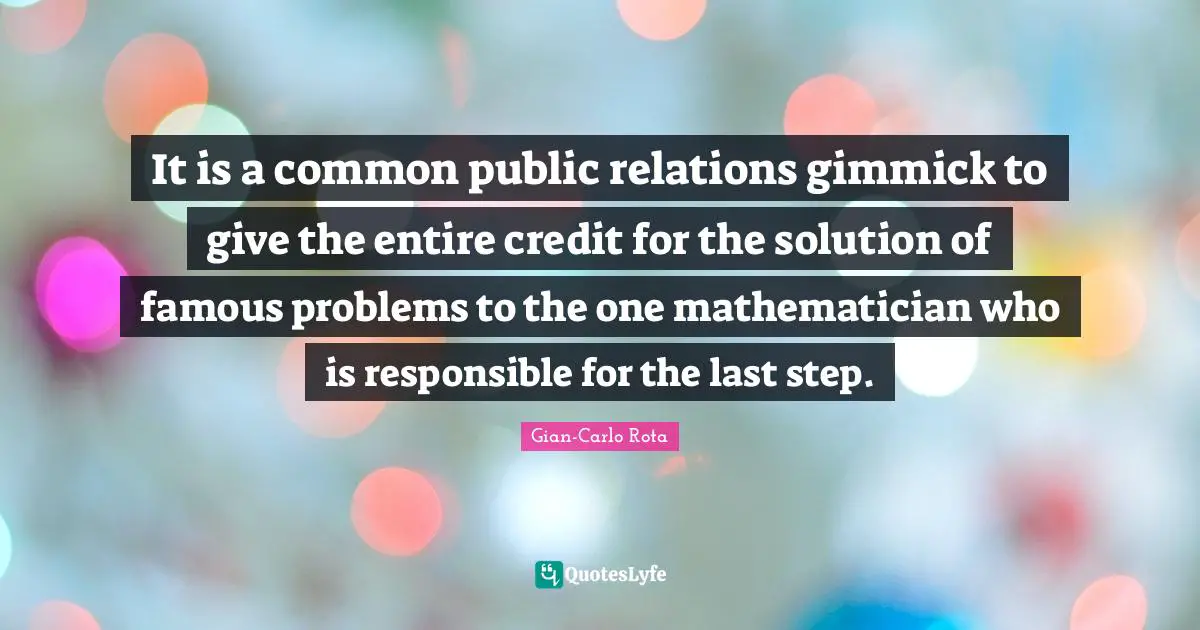It is a common public relations gimmick to give the entire credit for the solution of famous problems to the one mathematician who is responsible for the last step.