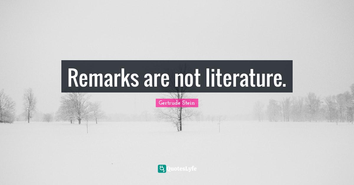 Remarks are not literature.