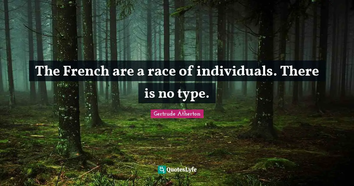 The French are a race of individuals. There is no type.