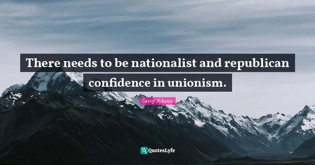 There needs to be nationalist and republican confidence in unionism.