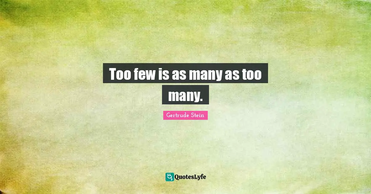 Too few is as many as too many.