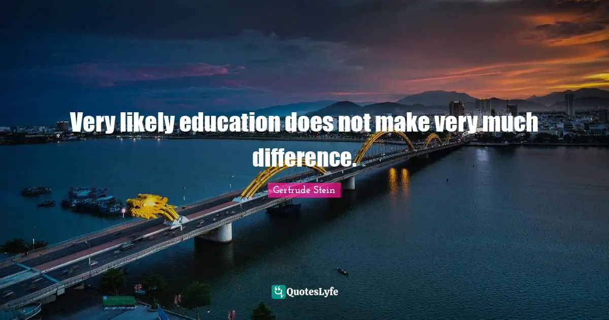 Very likely education does not make very much difference.