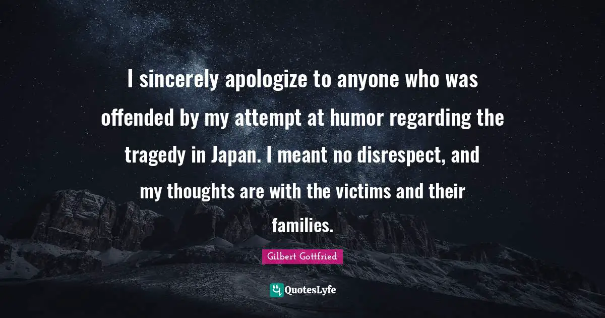 I sincerely apologize to anyone who was offended by my attempt at humor regarding the tragedy in Japan. I meant no disrespect, and my thoughts are with the victims and their families.