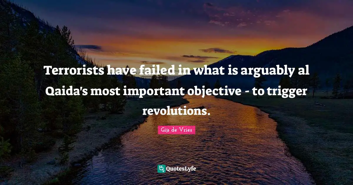 Terrorists have failed in what is arguably al Qaida's most important objective - to trigger revolutions.