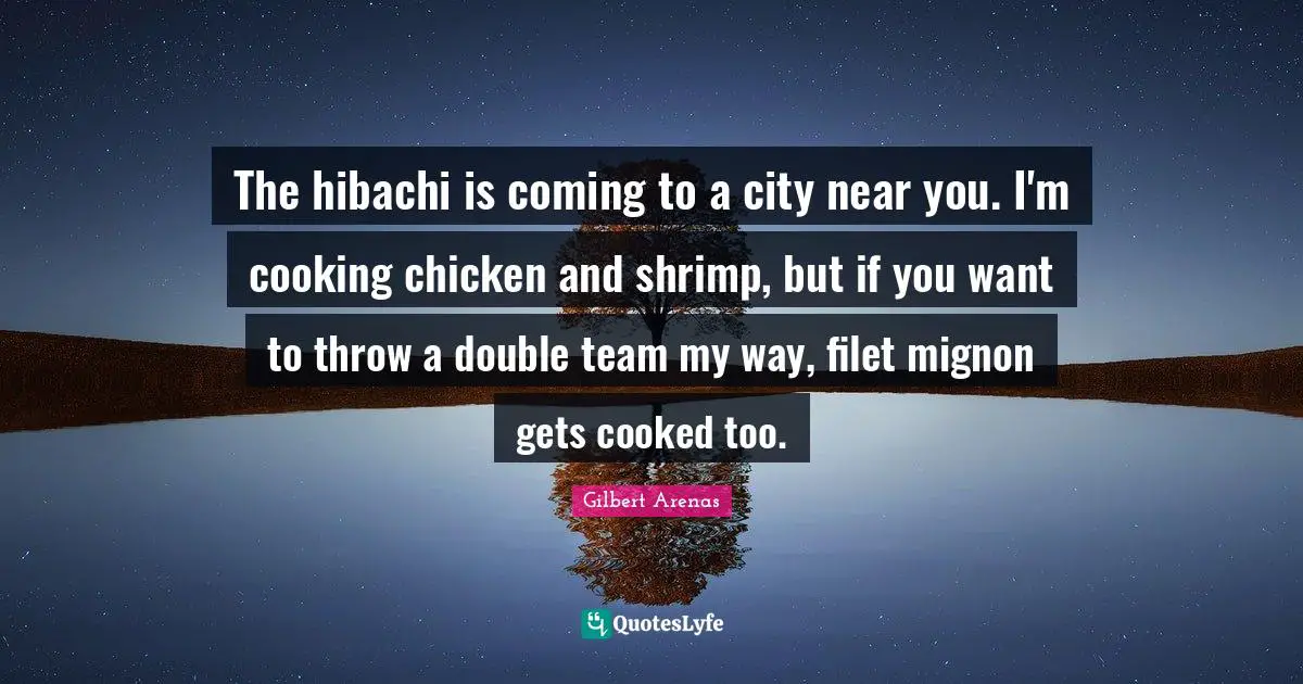 The hibachi is coming to a city near you. I'm cooking chicken and shrimp, but if you want to throw a double team my way, filet mignon gets cooked too.