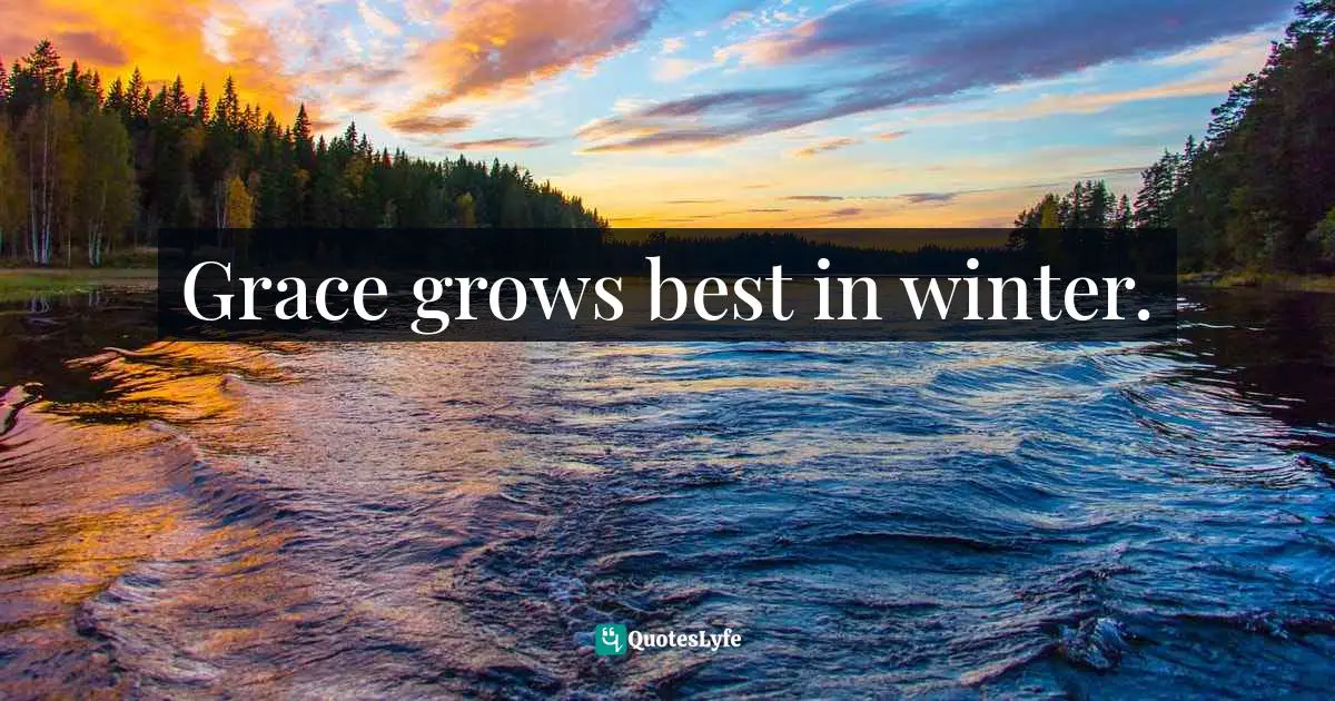 Grace grows best in winter.