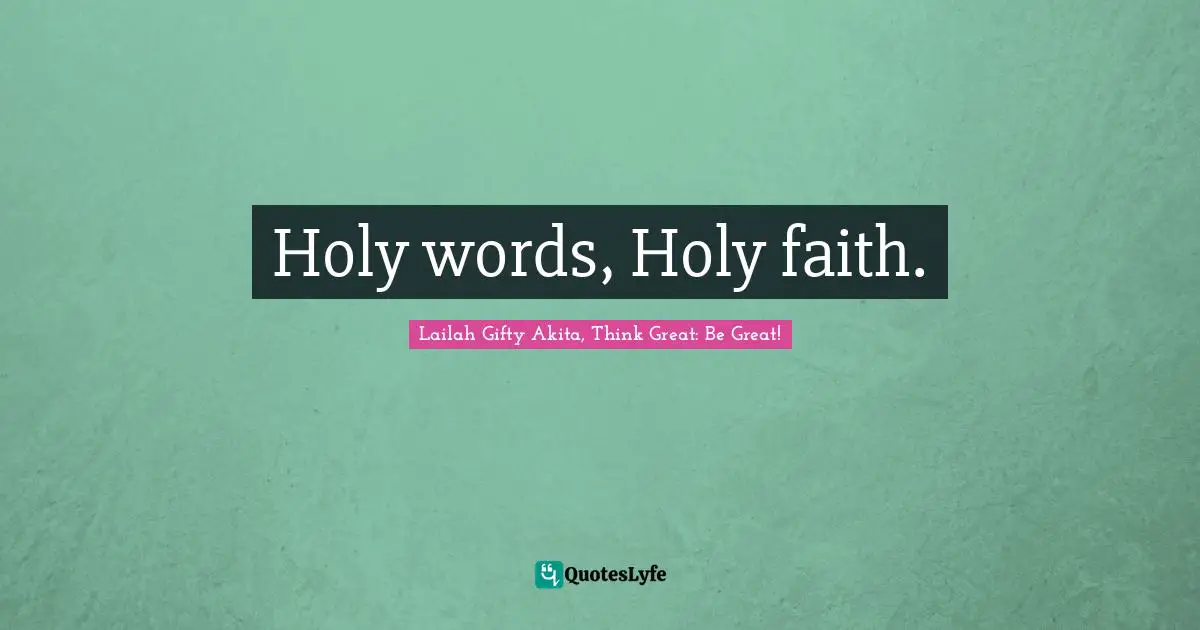 Holy words, Holy faith.