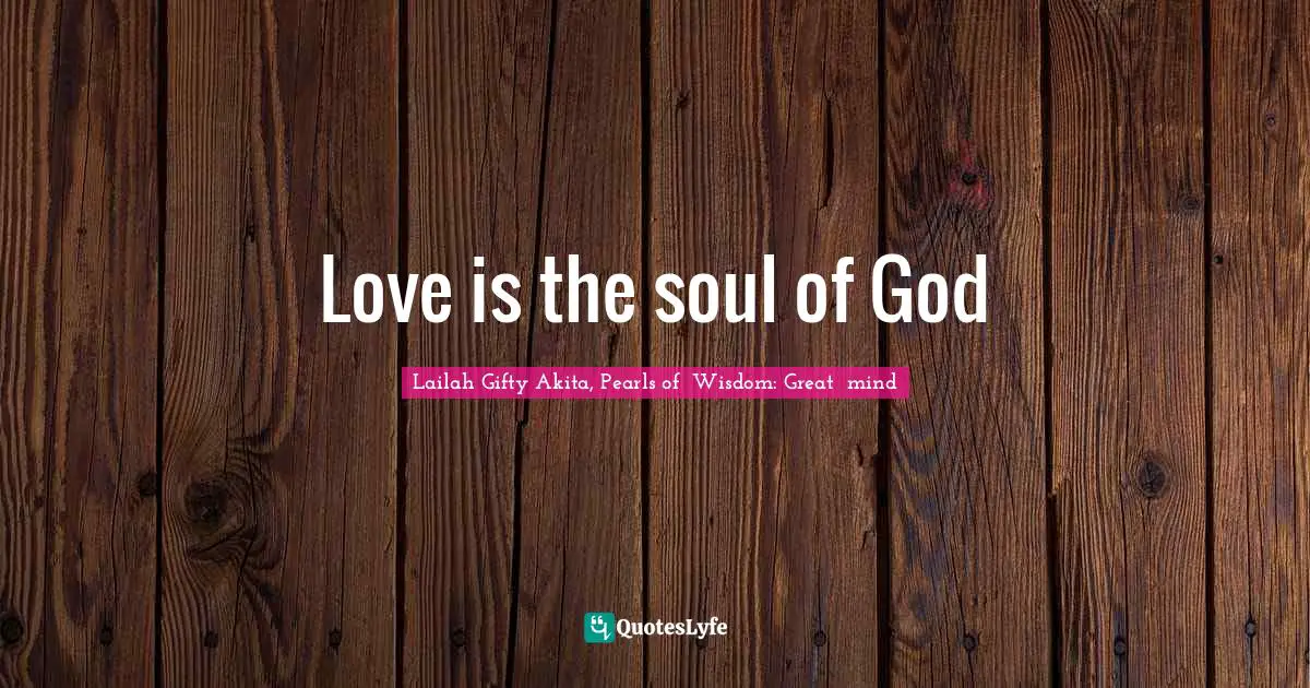 Love is the soul of God
