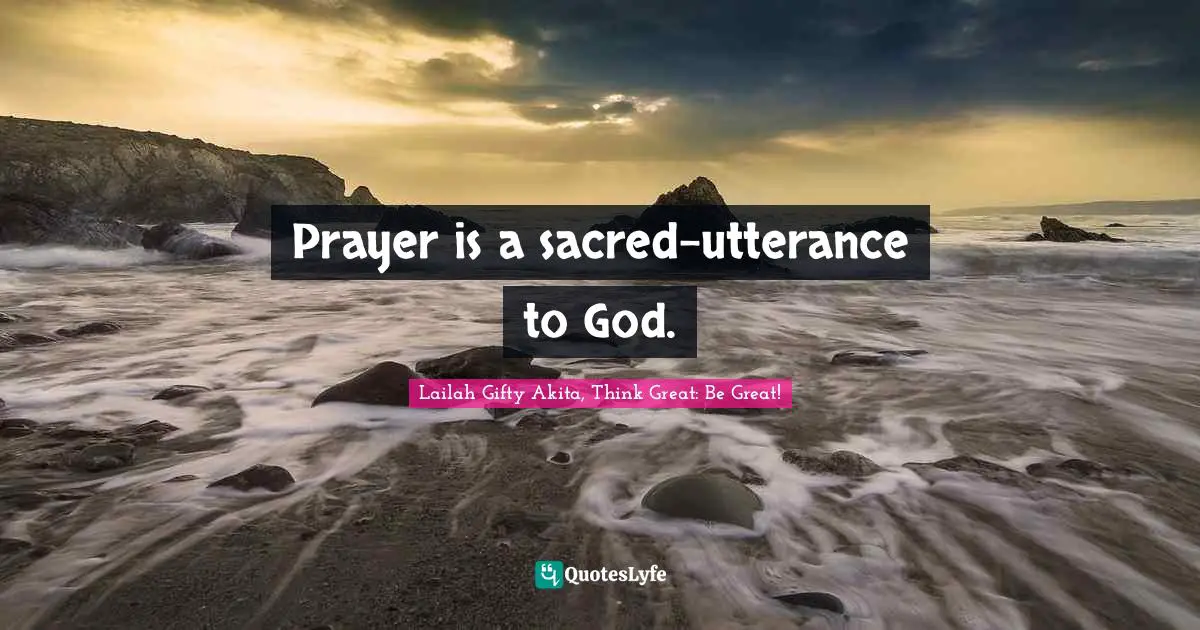 Prayer is a sacred-utterance to God.
