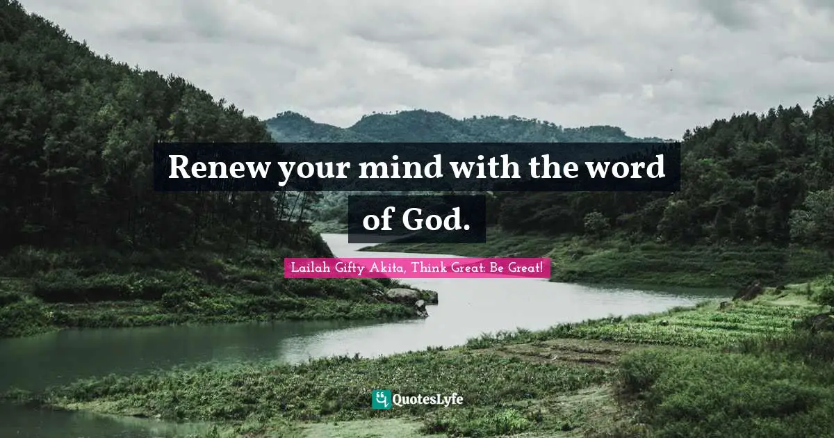 Positive Mindset Quotes: "Renew your mind with the word of God."