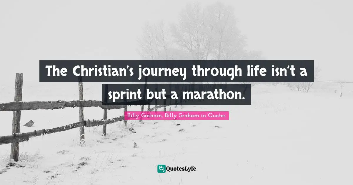 The Christian’s journey through life isn’t a sprint but a marathon.