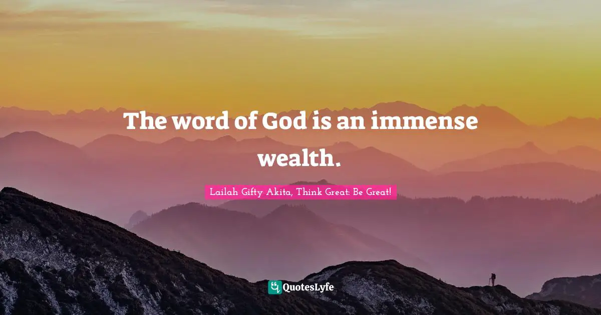 The word of God is an immense wealth.