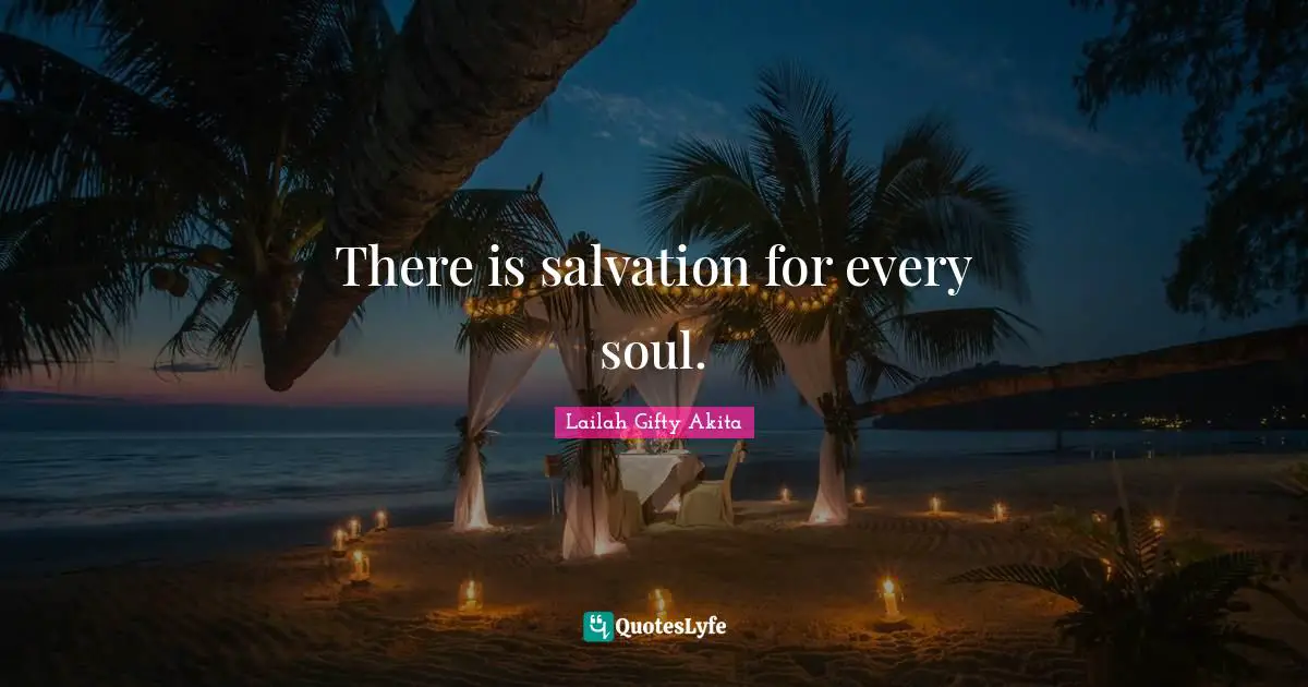 There is salvation for every soul.