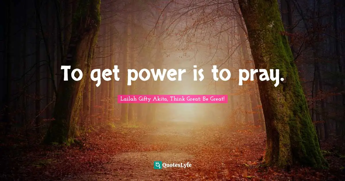 Saved Souls Quotes: "To get power is to pray."