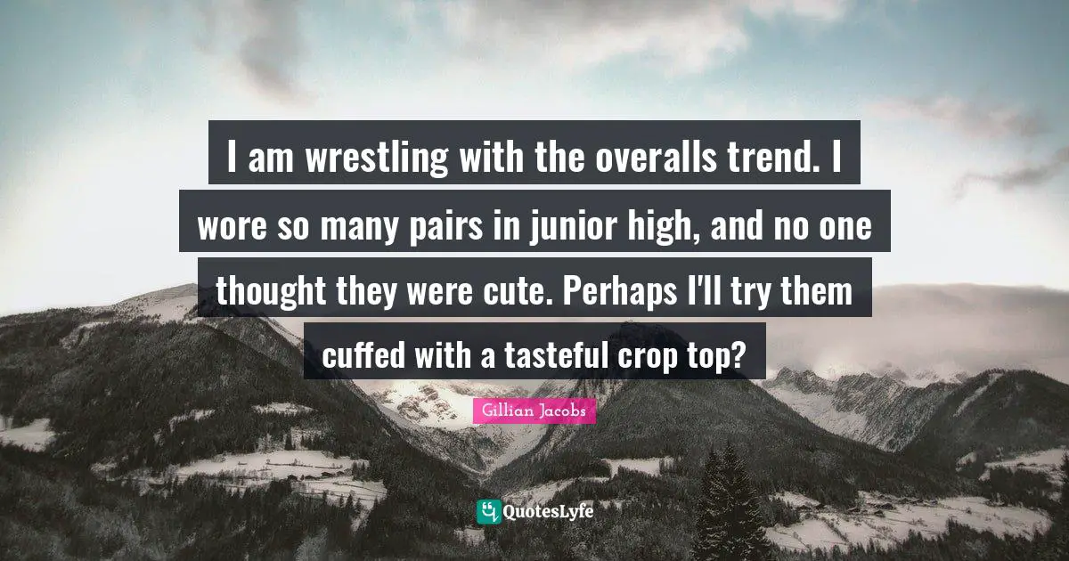 I am wrestling with the overalls trend. I wore so many pairs in junior high, and no one thought they were cute. Perhaps I'll try them cuffed with a tasteful crop top?