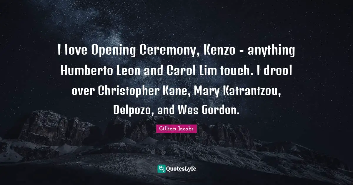 I love Opening Ceremony, Kenzo - anything Humberto Leon and Carol Lim touch. I drool over Christopher Kane, Mary Katrantzou, Delpozo, and Wes Gordon.