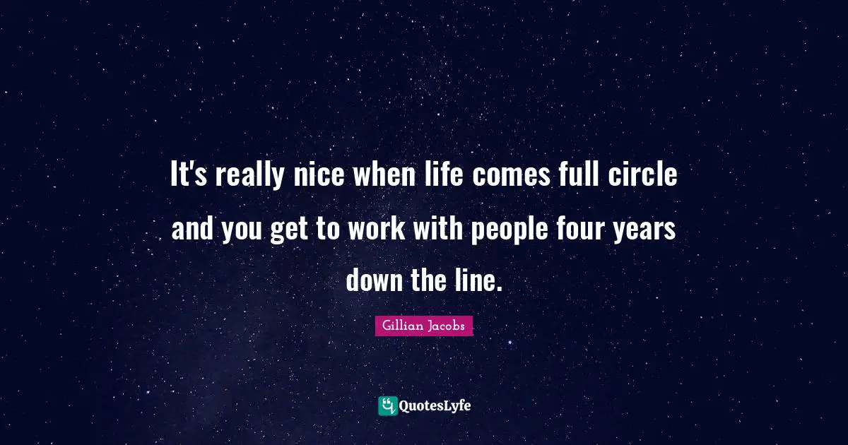 It's really nice when life comes full circle and you get to work with people four years down the line.