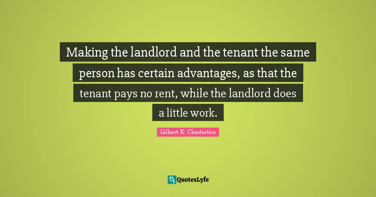 Making the landlord and the tenant the same person has certain advanta