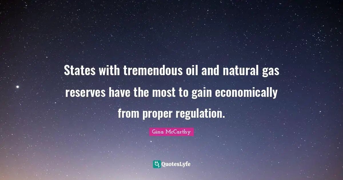 States with tremendous oil and natural gas reserves have the most to gain economically from proper regulation.