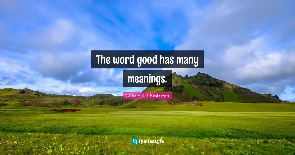 The word good has many meanings.