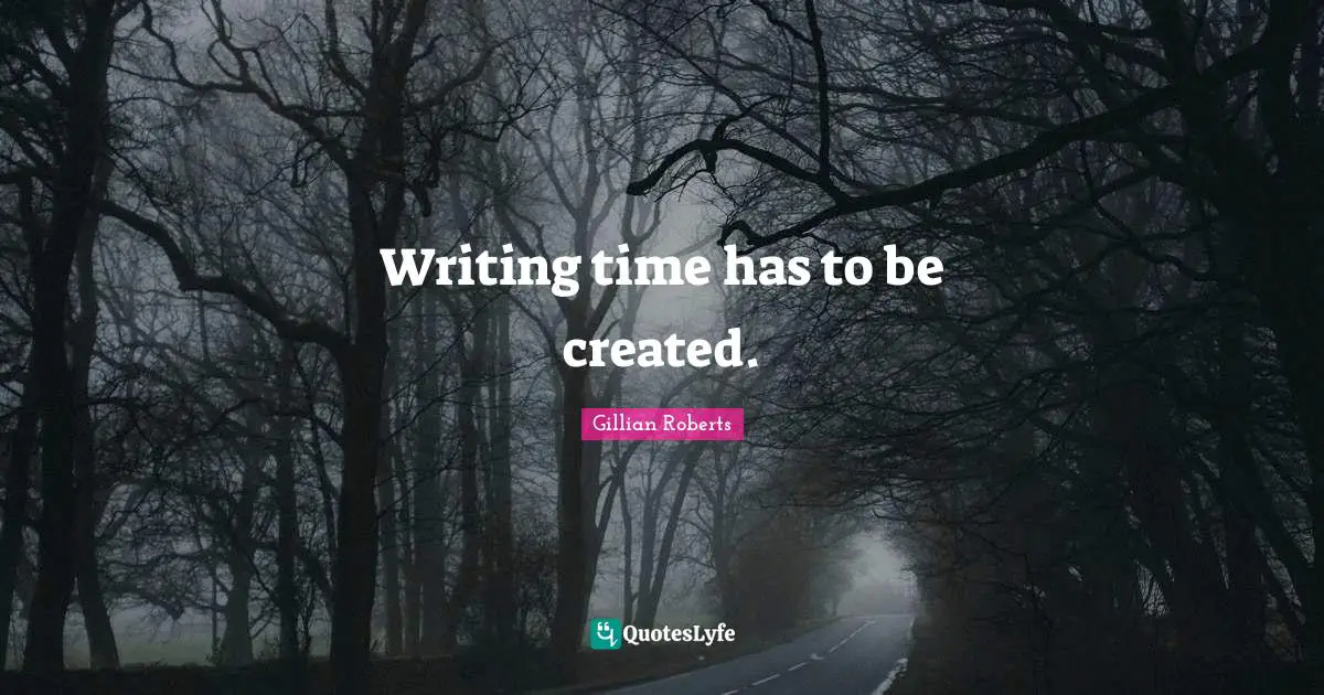 Writing time has to be created.