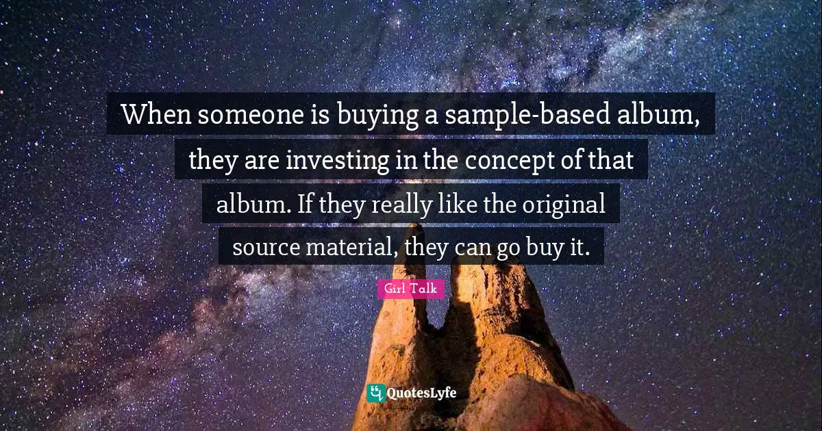 When someone is buying a sample-based album, they are investing in the concept of that album. If they really like the original source material, they can go buy it.