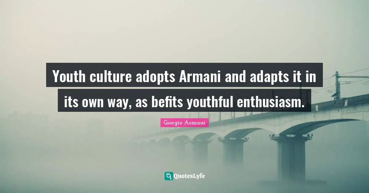 Youth culture adopts Armani and adapts it in its own way, as befits youthful enthusiasm.