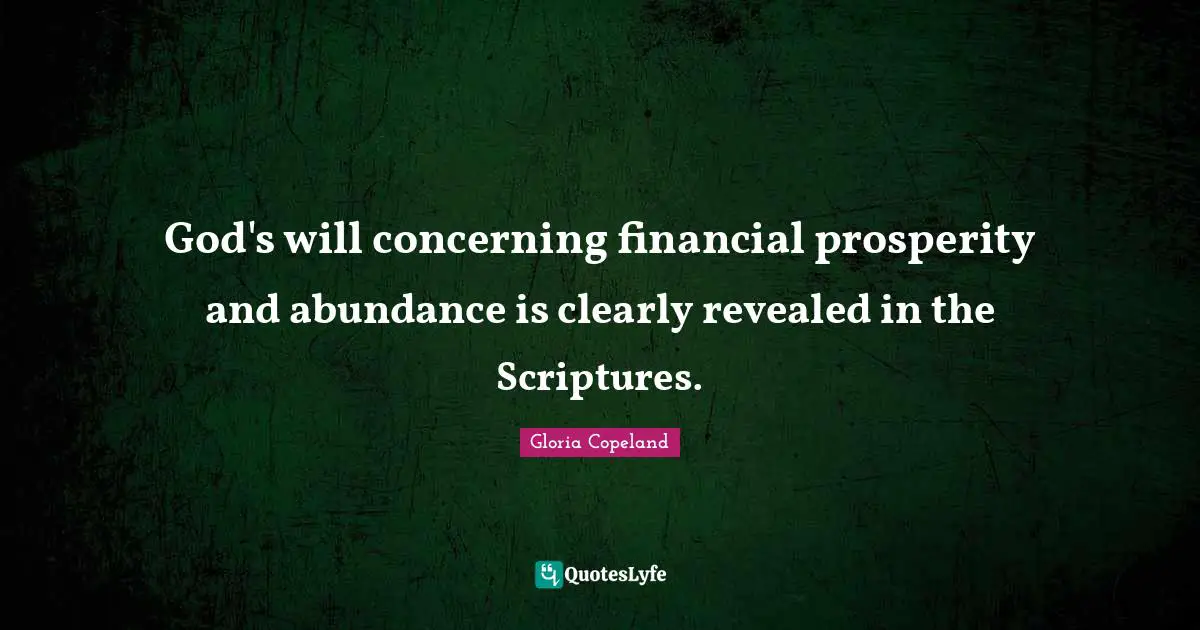 God's will concerning financial prosperity and abundance is clearly revealed in the Scriptures.