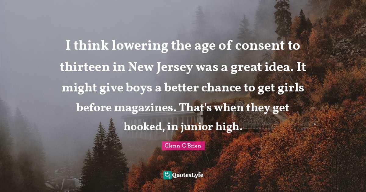 I think lowering the age of consent to thirteen in New Jersey was a gr