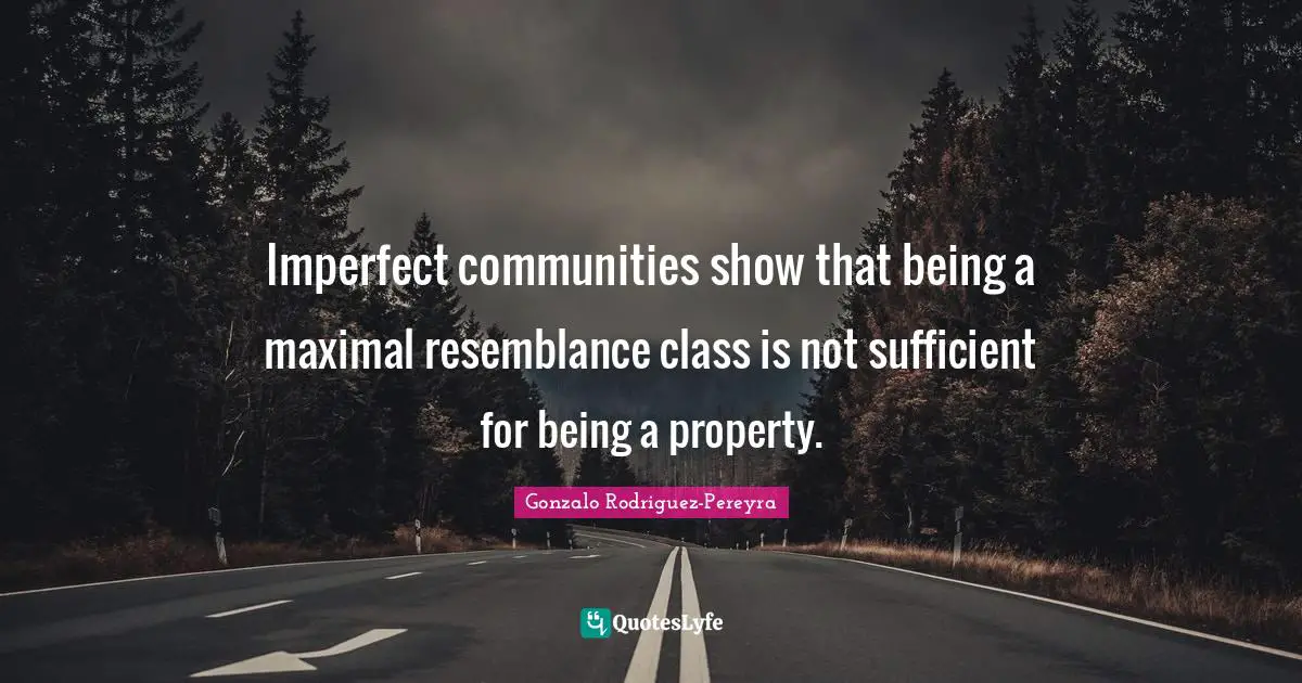 Imperfect communities show that being a maximal resemblance class is not sufficient for being a property.