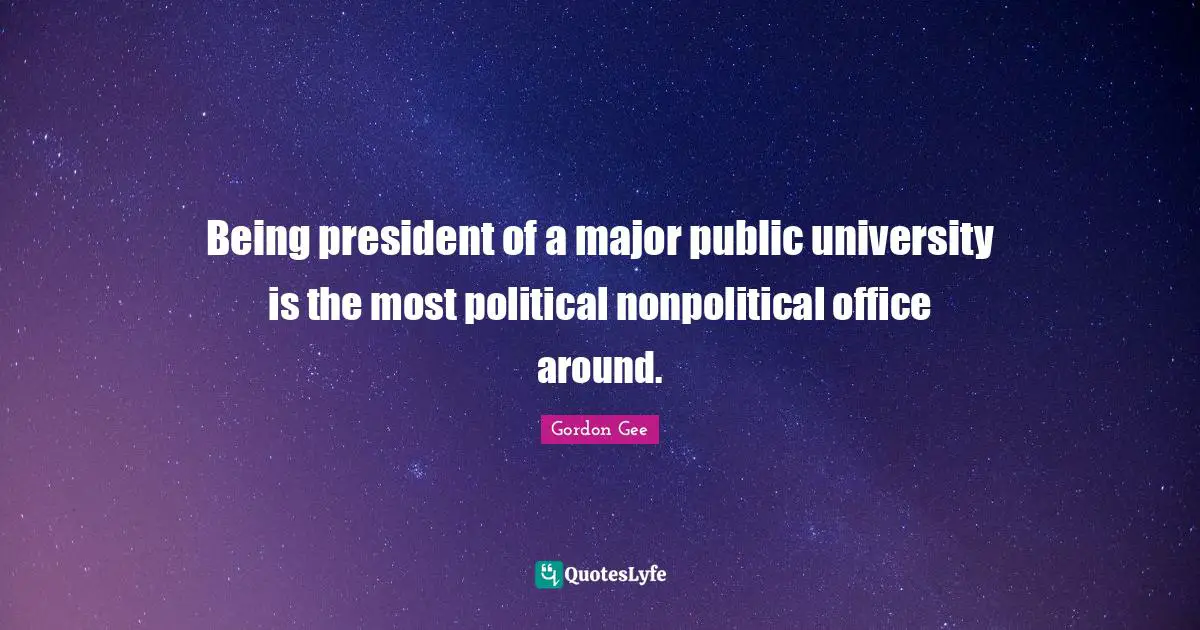 Being president of a major public university is the most political nonpolitical office around.
