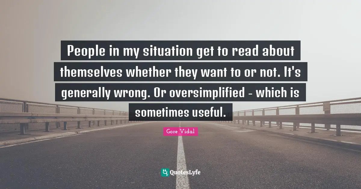 People in my situation get to read about themselves whether they want to or not. It's generally wrong. Or oversimplified - which is sometimes useful.