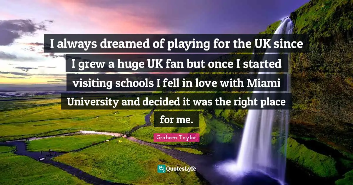 I always dreamed of playing for the UK since I grew a huge UK fan but once I started visiting schools I fell in love with Miami University and decided it was the right place for me.
