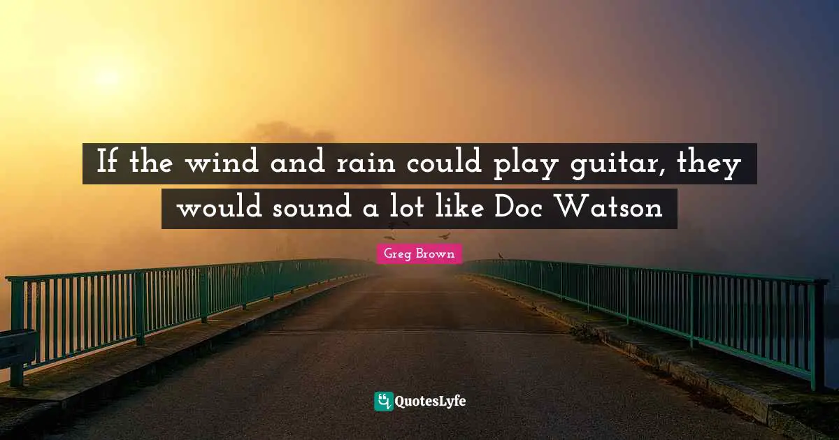 If the wind and rain could play guitar, they would sound a lot like Doc Watson