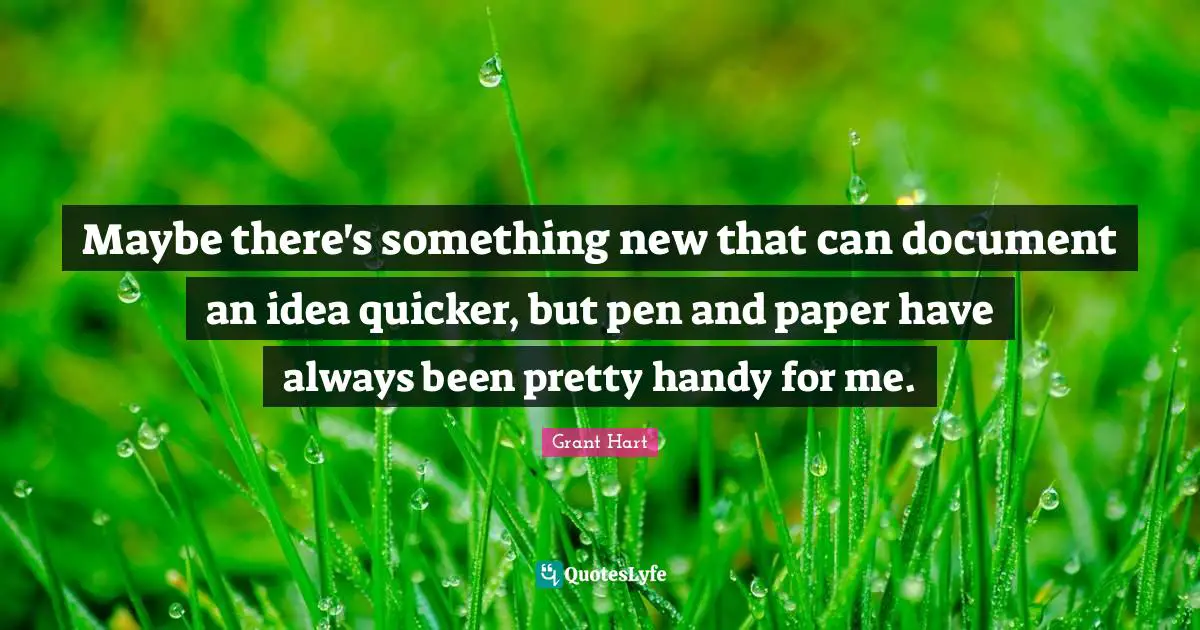 Maybe there's something new that can document an idea quicker, but pen and paper have always been pretty handy for me.
