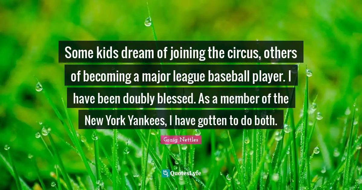 Some kids dream of joining the circus, others of becoming a major league baseball player. I have been doubly blessed. As a member of the New York Yankees, I have gotten to do both.