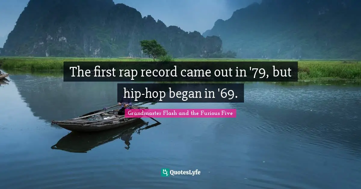 The first rap record came out in '79, but hip-hop began in '69.