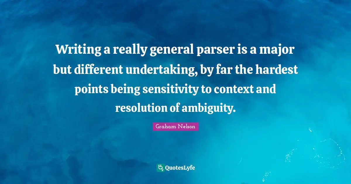 Writing a really general parser is a major but different undertaking, by far the hardest points being sensitivity to context and resolution of ambiguity.