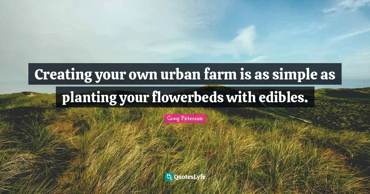Creating your own urban farm is as simple as planting your flowerbeds with edibles.