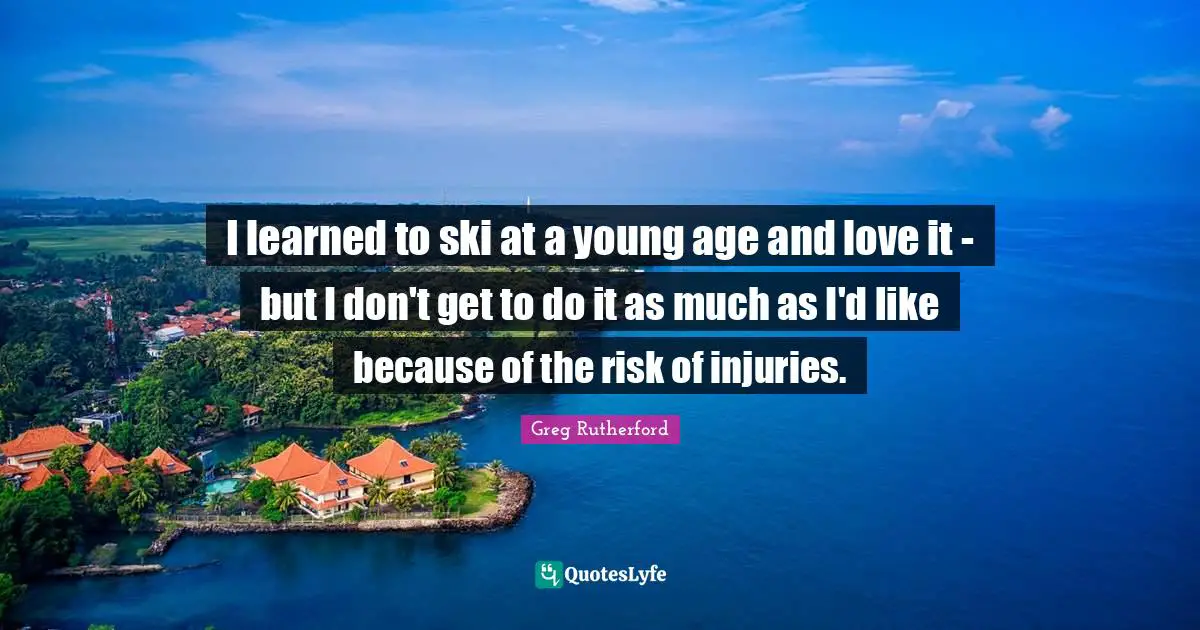I learned to ski at a young age and love it - but I don't get to do it as much as I'd like because of the risk of injuries.