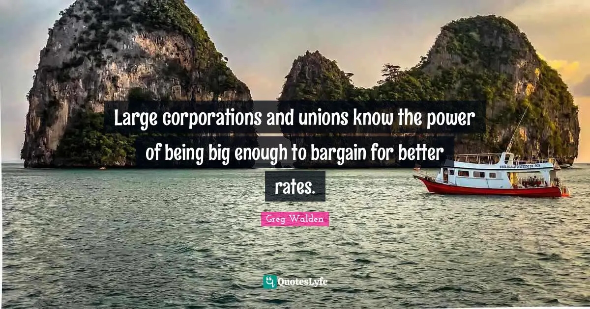 Large corporations and unions know the power of being big enough to bargain for better rates.