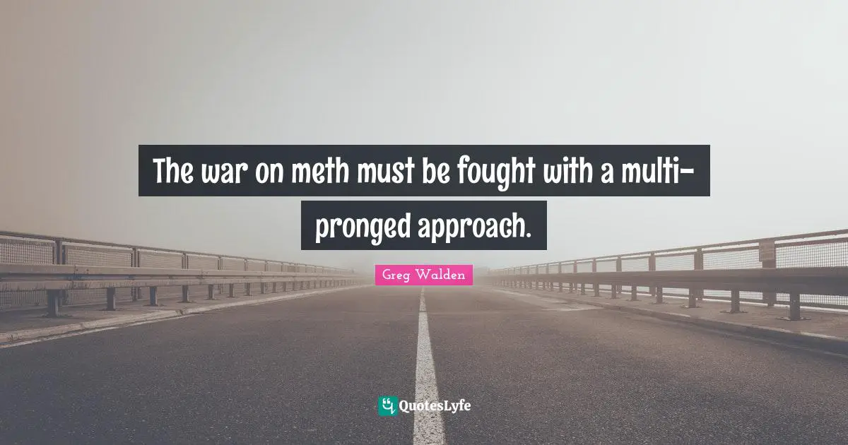 The war on meth must be fought with a multi-pronged approach.