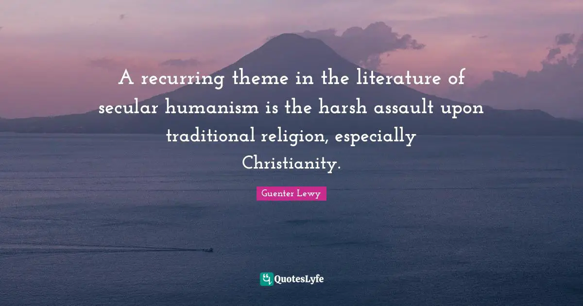 A recurring theme in the literature of secular humanism is the harsh assault upon traditional religion, especially Christianity.