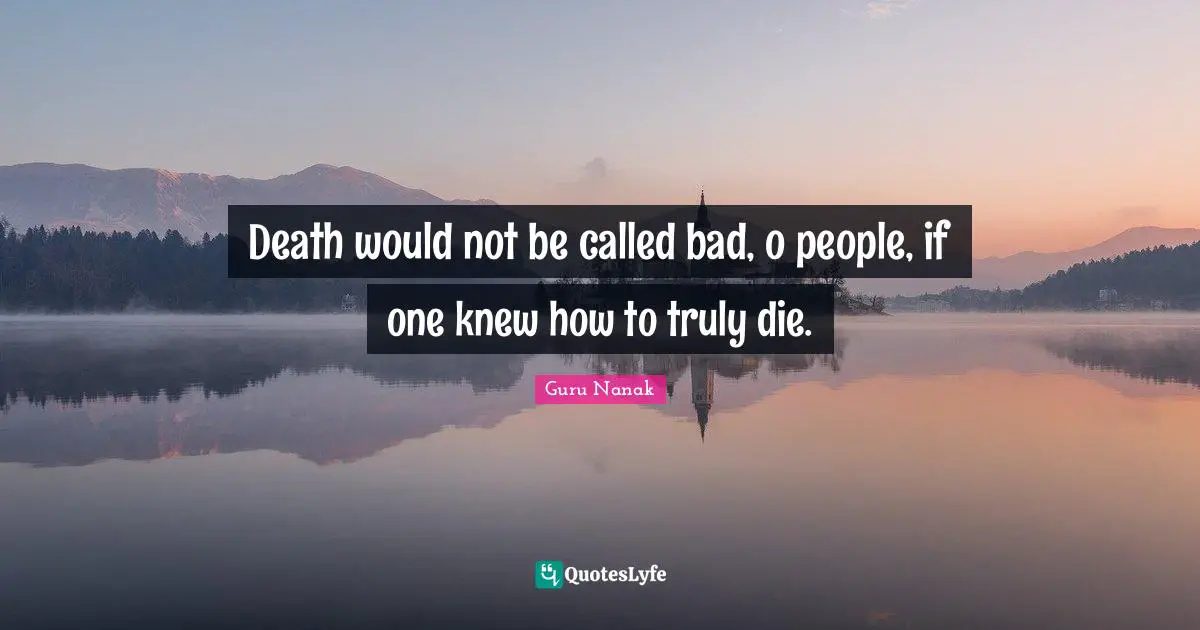 Death would not be called bad, o people, if one knew how to truly die.