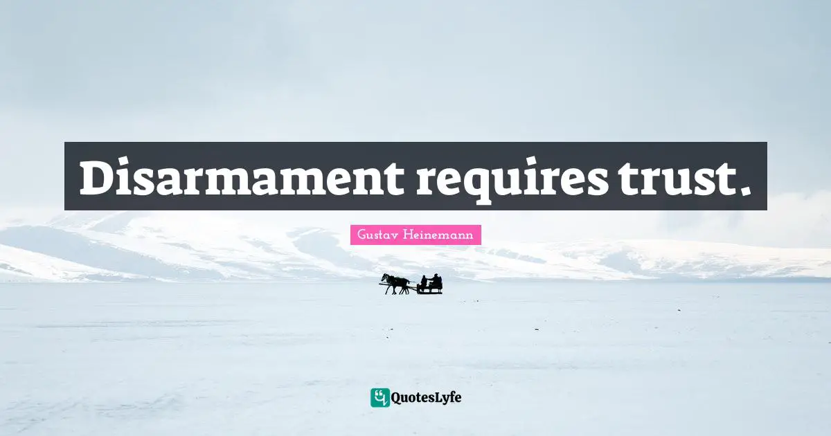 Disarmament requires trust.