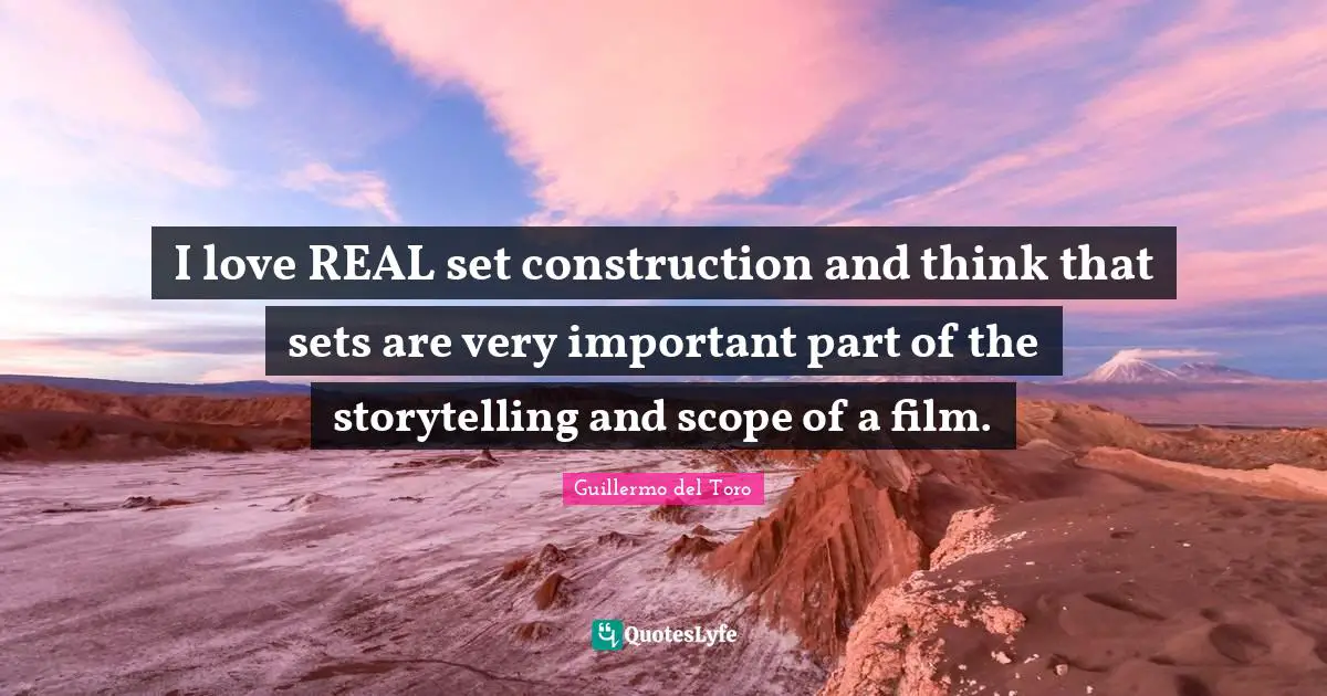 I love REAL set construction and think that sets are very important part of the storytelling and scope of a film.